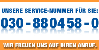 Unsere Service-Nummer für Sie: 030 - 88 04 58 - 0 Wir freuen und auf Ihren Anruf.